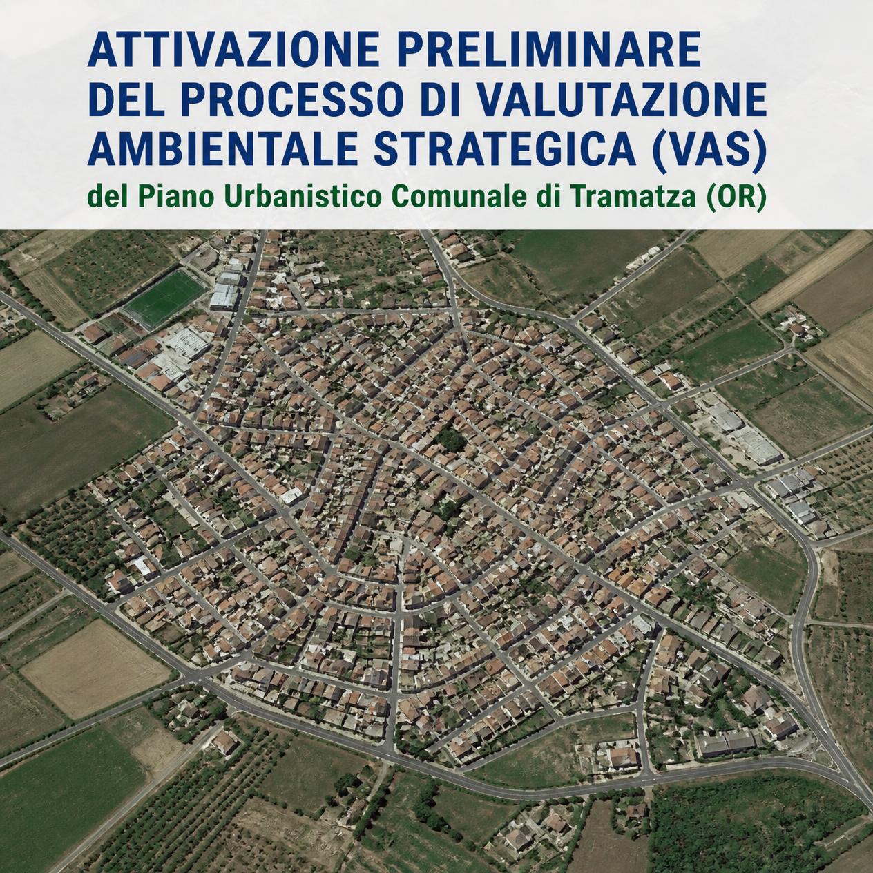 ATTIVAZIONE PRELIMINARE DEL PROCESSO DI VALUTAZIONE AMBIENTALE STRATEGICA (VAS) del Piano Urbanistico Comunale di Tramatza (OR)